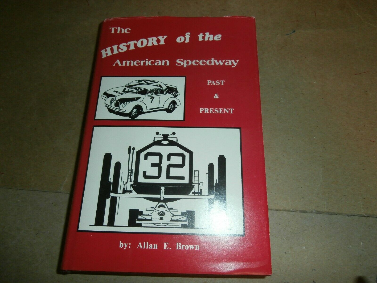 The History of the American Speedway Past & Present by Allan E Brown Book